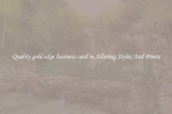 Quality gold edge business card in Alluring Styles And Prints