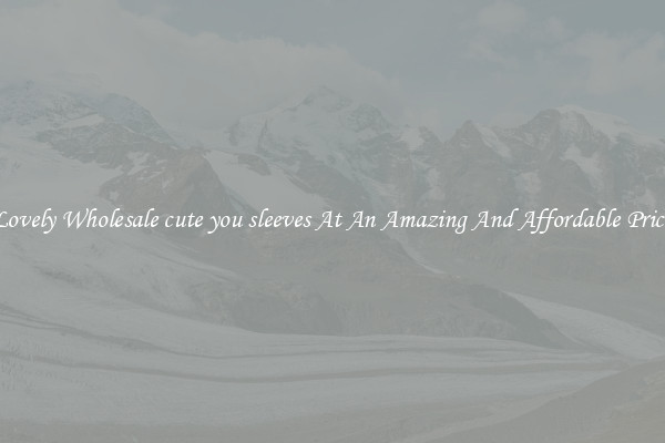 Lovely Wholesale cute you sleeves At An Amazing And Affordable Price