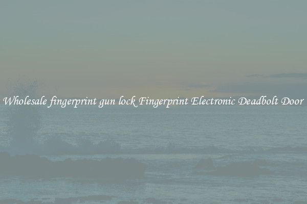 Wholesale fingerprint gun lock Fingerprint Electronic Deadbolt Door 