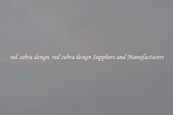 red zebra design, red zebra design Suppliers and Manufacturers