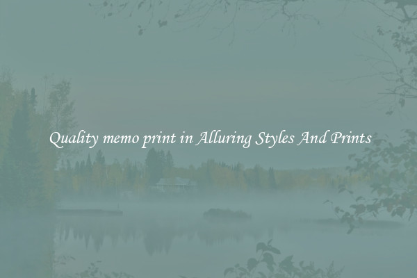 Quality memo print in Alluring Styles And Prints