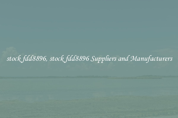 stock fdd8896, stock fdd8896 Suppliers and Manufacturers