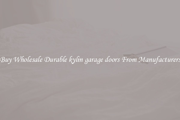 Buy Wholesale Durable kylin garage doors From Manufacturers