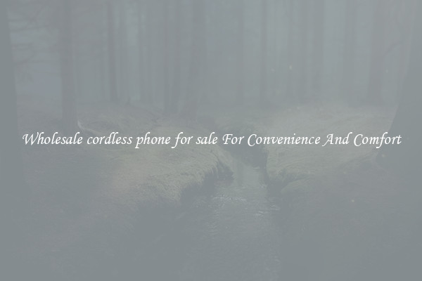 Wholesale cordless phone for sale For Convenience And Comfort