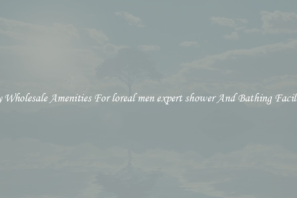 Buy Wholesale Amenities For loreal men expert shower And Bathing Facilities