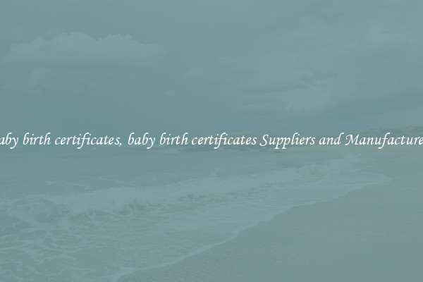 baby birth certificates, baby birth certificates Suppliers and Manufacturers