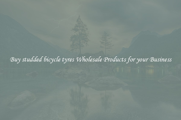 Buy studded bicycle tyres Wholesale Products for your Business