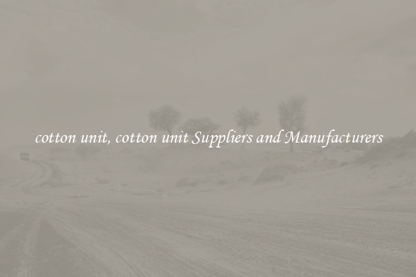 cotton unit, cotton unit Suppliers and Manufacturers