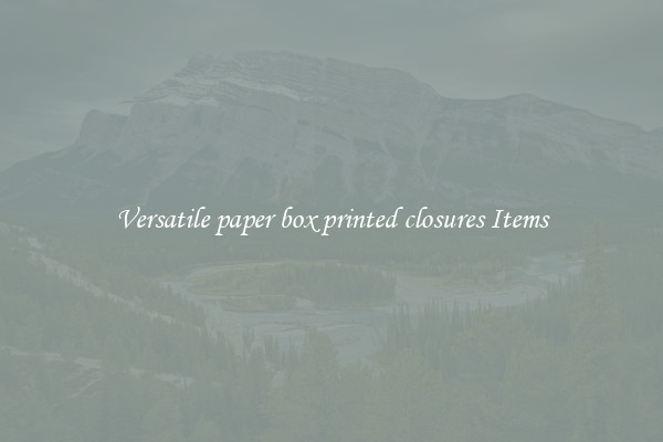 Versatile paper box printed closures Items