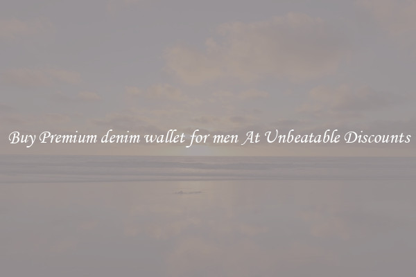 Buy Premium denim wallet for men At Unbeatable Discounts