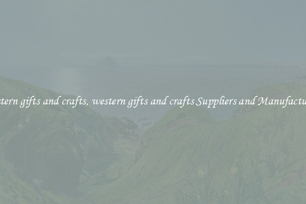 western gifts and crafts, western gifts and crafts Suppliers and Manufacturers