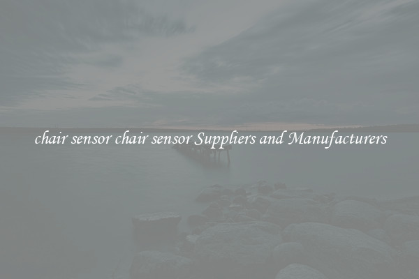 chair sensor chair sensor Suppliers and Manufacturers