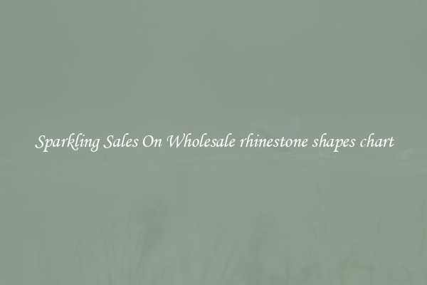 Sparkling Sales On Wholesale rhinestone shapes chart
