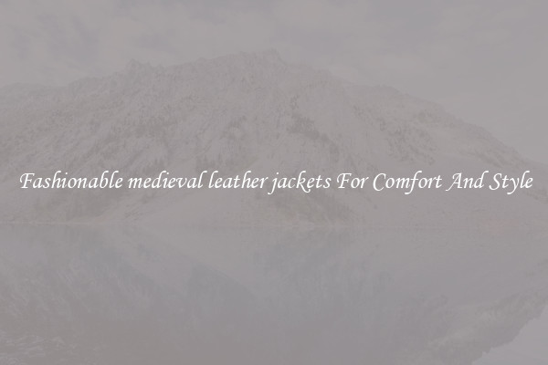 Fashionable medieval leather jackets For Comfort And Style
