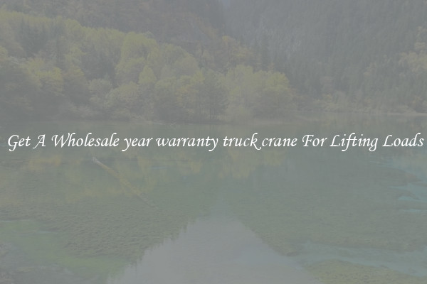 Get A Wholesale year warranty truck crane For Lifting Loads