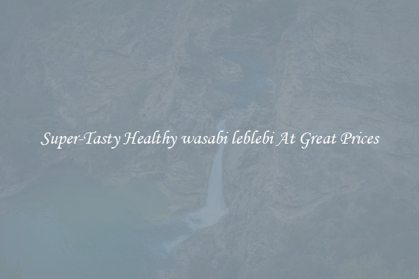 Super-Tasty Healthy wasabi leblebi At Great Prices