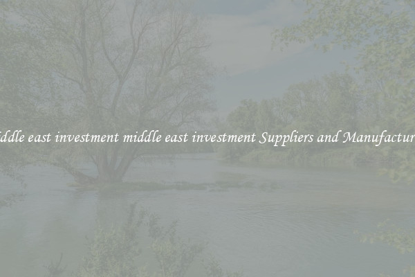 middle east investment middle east investment Suppliers and Manufacturers