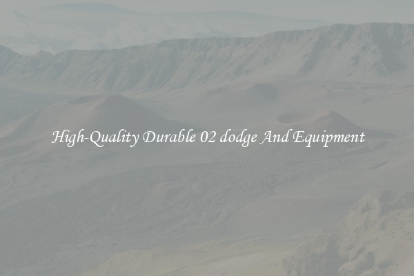 High-Quality Durable 02 dodge And Equipment