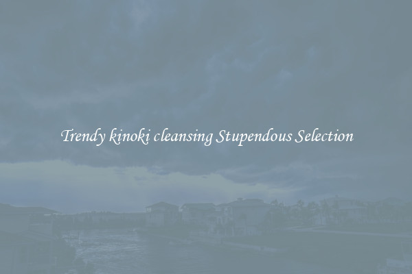 Trendy kinoki cleansing Stupendous Selection