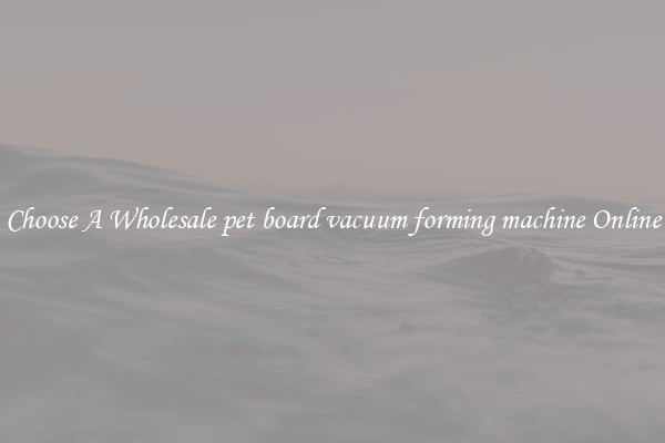 Choose A Wholesale pet board vacuum forming machine Online