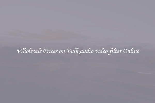 Wholesale Prices on Bulk audio video filter Online
