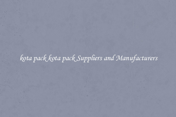 kota pack kota pack Suppliers and Manufacturers